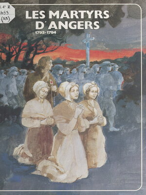 cover image of Les martyrs d'Angers, 1793-1794